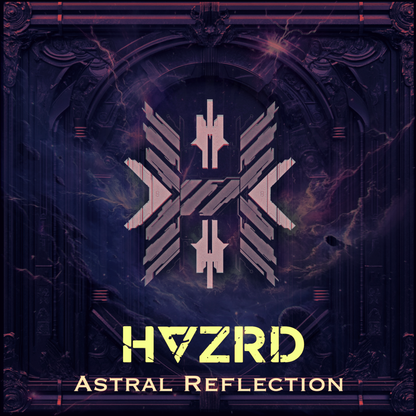 HAZRD - Act 5: Astral Reflection EP